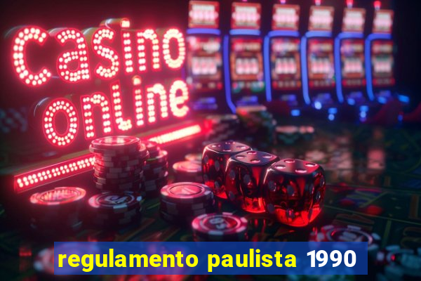 regulamento paulista 1990